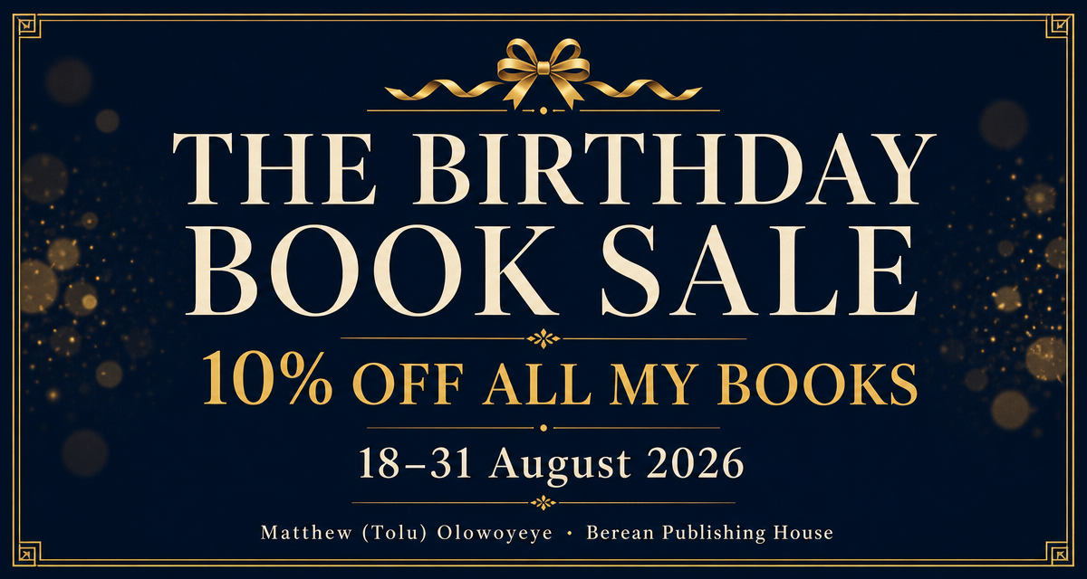 The Birthday Book Sale: 10% off all books by Matthew (Tolu) Olowoyeye, 18–31 August 2026