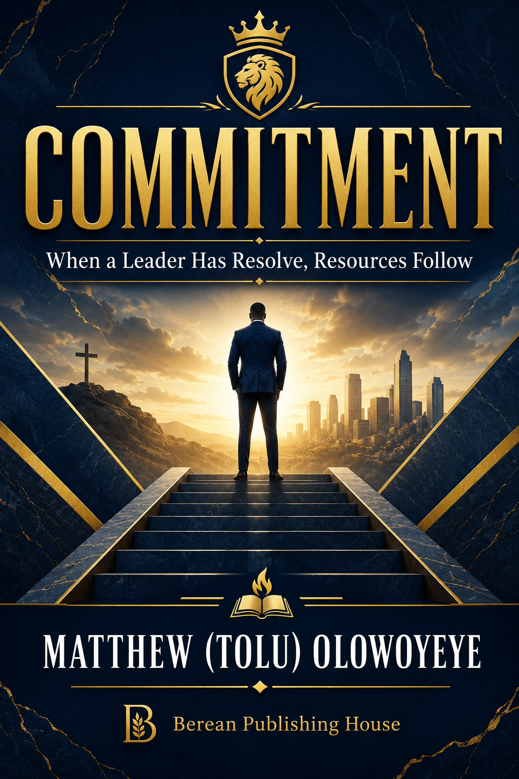 COMMITMENT: When a Leader Has Resolve, Resources Follow, book cover